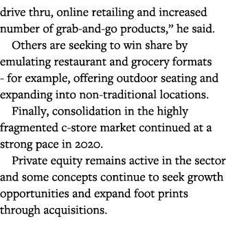 drive thru, online retailing and increased number of grab-and-go products,  he said  Others are seeking to win share    