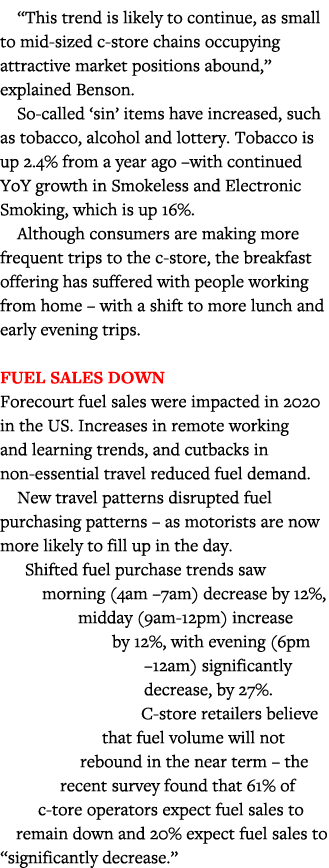 This trend is likely to continue, as small to mid-sized c-store chains occupying attractive market positions abound,   