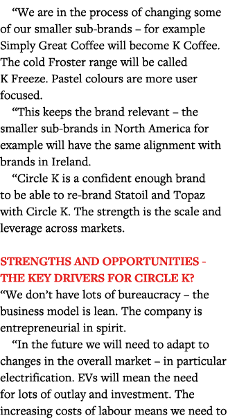  We are in the process of changing some of our smaller sub-brands   for example Simply Great Coffee will become K Cof   