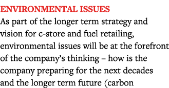 Environmental issues As part of the longer term strategy and vision for c-store and fuel retailing, environmental iss   