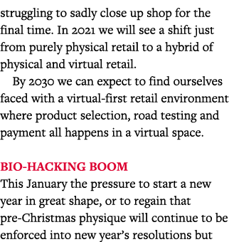 struggling to sadly close up shop for the final time  In 2021 we will see a shift just from purely physical retail to   