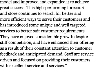 model and improved and expanded it to achieve great success  This high-performing forecourt and store continues to se   