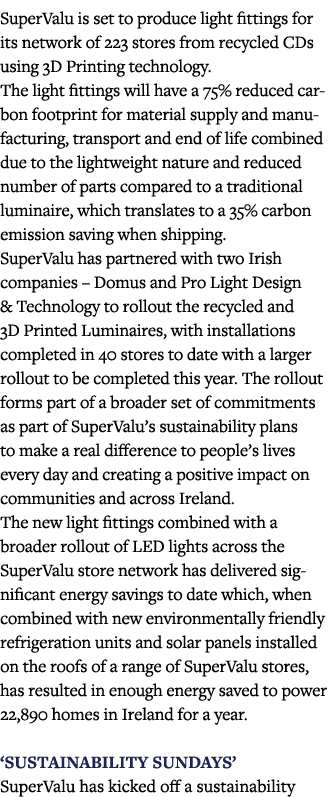 SuperValu is set to produce light fittings for its network of 223 stores from recycled CDs using 3D Printing technolo   