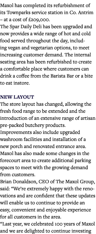 Maxol has completed its refurbishment of its Townparks service station in Co  Antrim   at a cost of  209,000  The Spa   