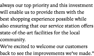 always our top priority and this investment will enable us to provide them with the best shopping experience possible   
