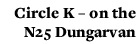 Circle K   on the N25 Dungarvan
