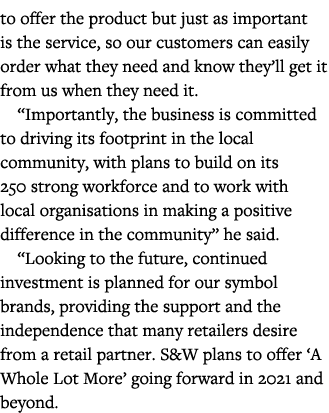 to offer the product but just as important is the service, so our customers can easily order what they need and know    