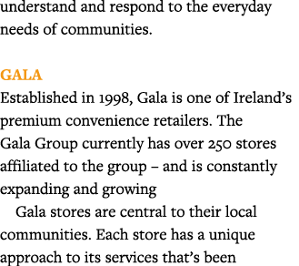 understand and respond to the everyday needs of communities  GALA Established in 1998, Gala is one of Ireland s premi   
