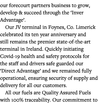 our forecourt partners business to grow, develop & succeed through the  Inver Advantage    Our JV terminal in Foynes,   