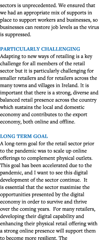 sectors is unprecedented  We ensured that we had an appropriate mix of supports in place to support workers and busin   