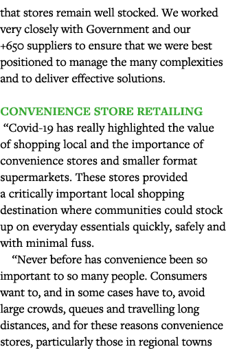 that stores remain well stocked  We worked very closely with Government and our +650 suppliers to ensure that we were   