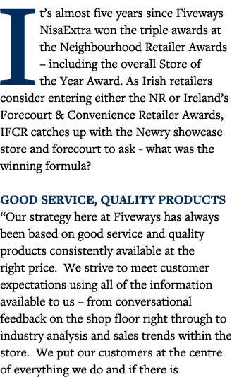 It s almost five years since Fiveways NisaExtra won the triple awards at the Neighbourhood Retailer Awards   includin   