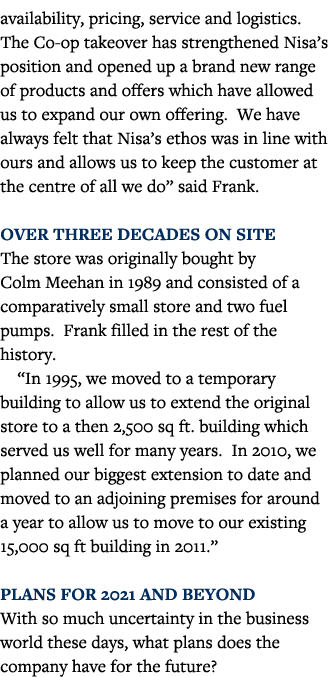 availability, pricing, service and logistics  The Co-op takeover has strengthened Nisa s position and opened up a bra   