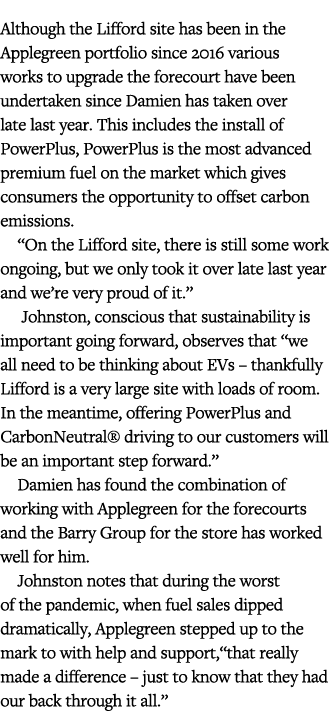 Although the Lifford site has been in the Applegreen portfolio since 2016 various works to upgrade the forecourt have   