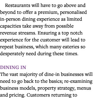 Restaurants will have to go above and beyond to offer a premium, personalised in-person dining experience as limited    