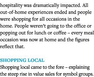 hospitality was dramatically impacted  All out-of-home experiences ended and people were shopping for all occasions i   