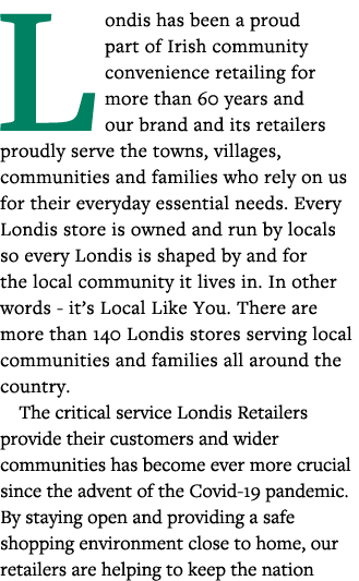 Londis has been a proud part of Irish community convenience retailing for more than 60 years and our brand and its re   