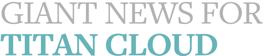 Giant News for Titan cloud