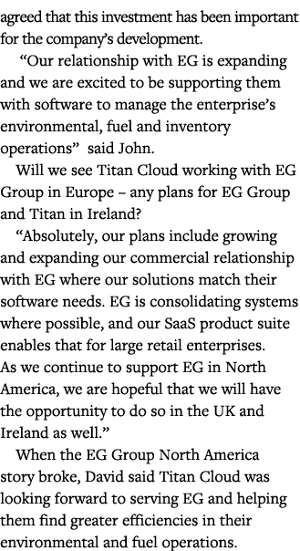 agreed that this investment has been important for the company s development   Our relationship with EG is expanding    