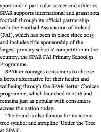 sport and in particular soccer and athletics  SPAR supports international and grassroots football through its officia   