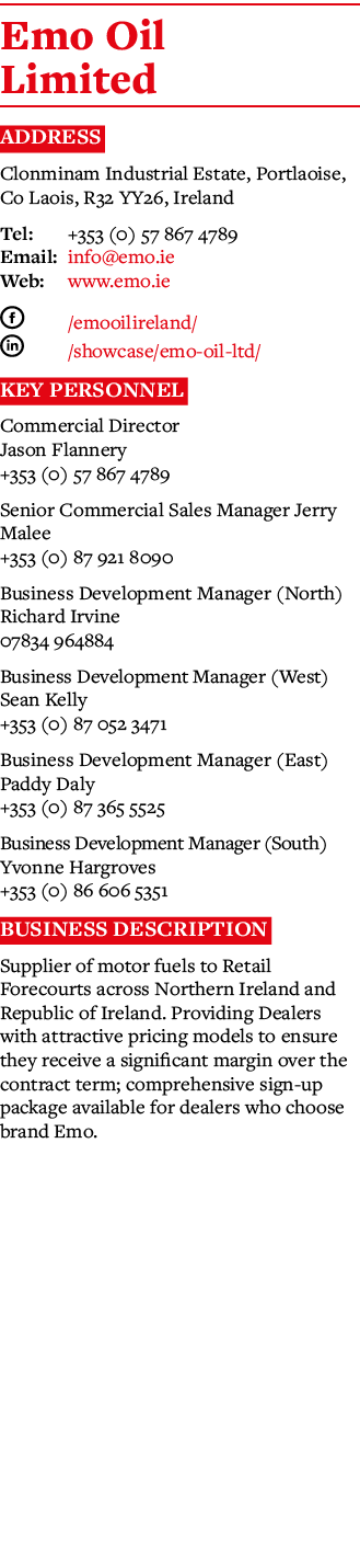 Emo Oil Limited Address Clonminam Industrial Estate, Portlaoise, Co Laois, R32 YY26, Ireland Tel: +353 (0) 57 867 478   