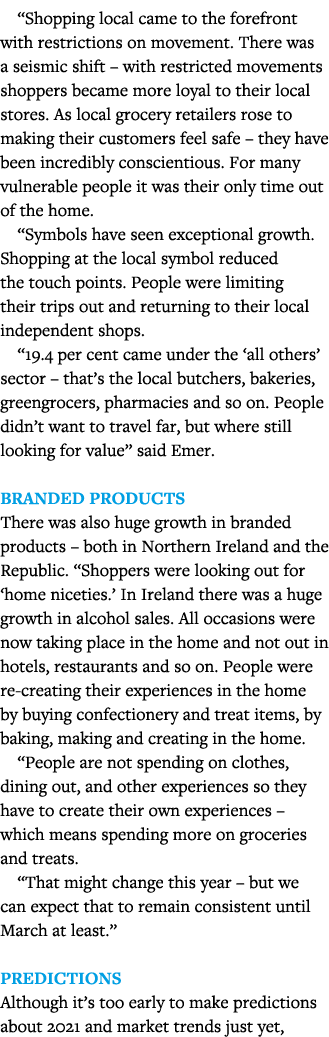  Shopping local came to the forefront with restrictions on movement  There was a seismic shift   with restricted move   