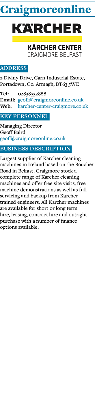 Craigmoreonline  Address 2 Diviny Drive, Carn Industrial Estate, Portadown, Co  Armagh, BT63 5WE Tel: 02838332888 Ema   