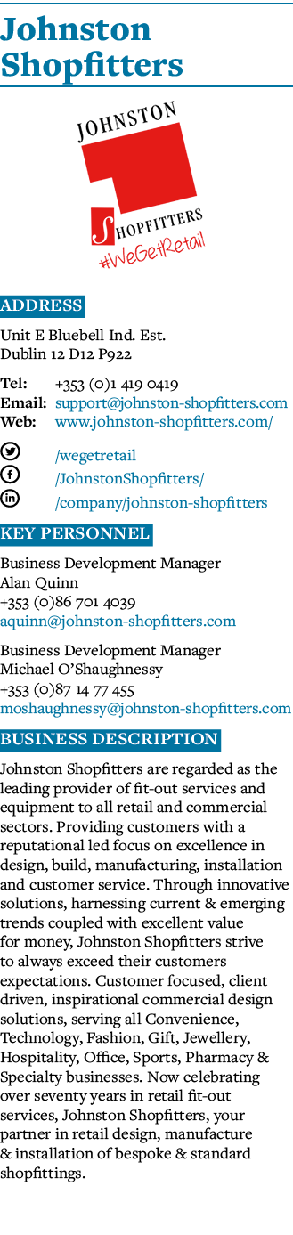Johnston Shopfitters  Address Unit E Bluebell Ind  Est  Dublin 12 D12 P922 Tel: +353 (0)1 419 0419 Email: support joh   
