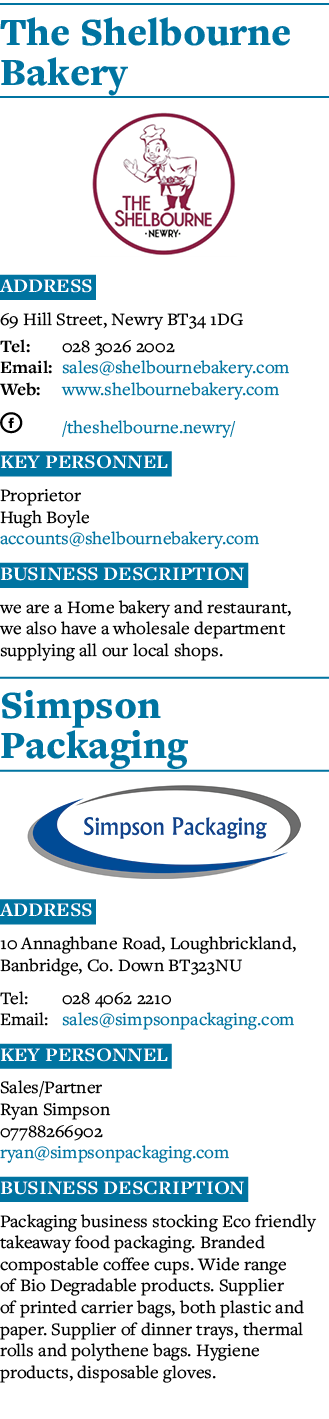The Shelbourne Bakery  Address 69 Hill Street, Newry BT34 1DG Tel: 028 3026 2002 Email: sales shelbournebakery com We   