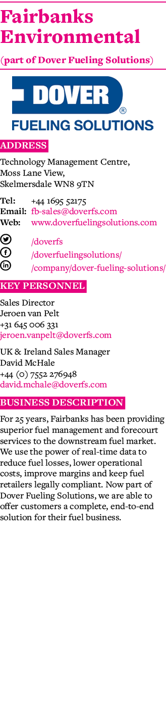 Fairbanks Environmental (part of Dover Fueling Solutions)  Address Technology Management Centre, Moss Lane View, Skel   