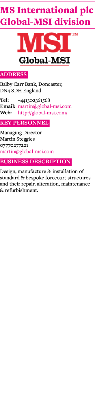 MS International plc Global-MSI division  Address Balby Carr Bank, Doncaster, DN4 8DH England Tel: +441302361568 Emai   
