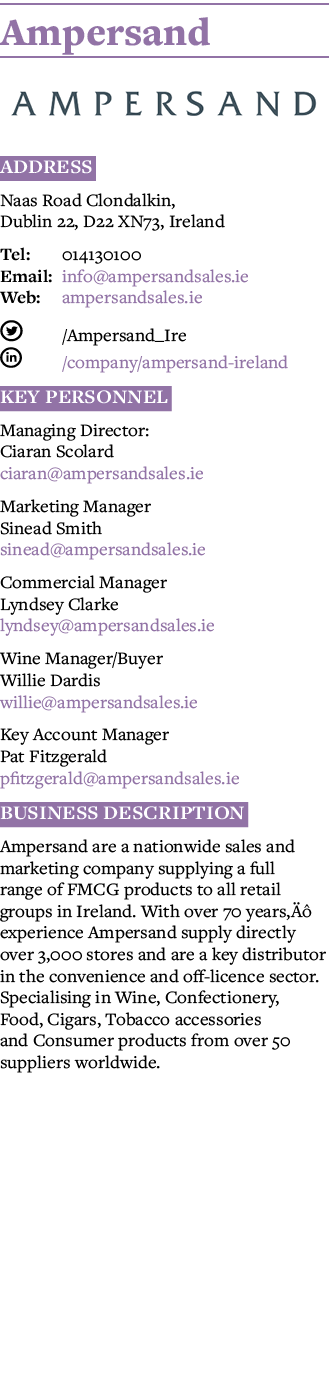 Ampersand  Address Naas Road Clondalkin, Dublin 22, D22 XN73, Ireland Tel: 014130100 Email: info ampersandsales ie We   