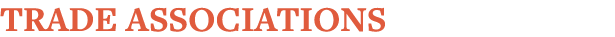TRADE ASSOCIATIONS