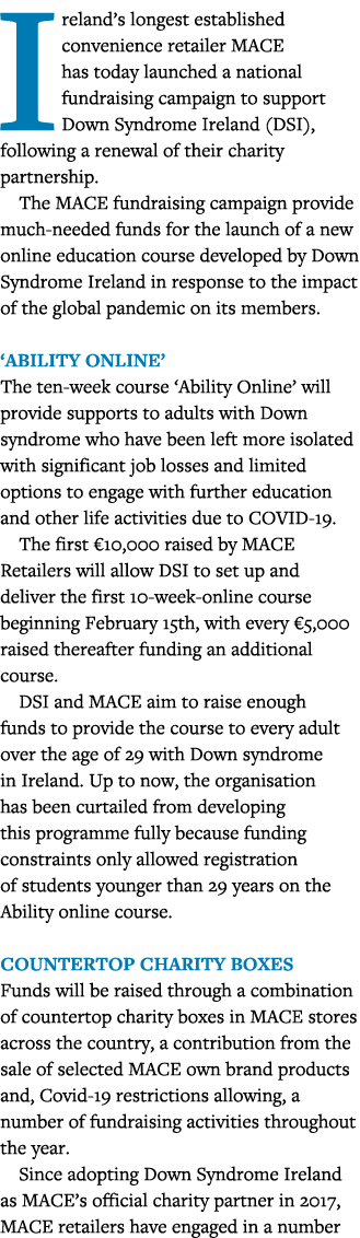 Ireland s longest established convenience retailer MACE has today launched a national fundraising campaign to support   