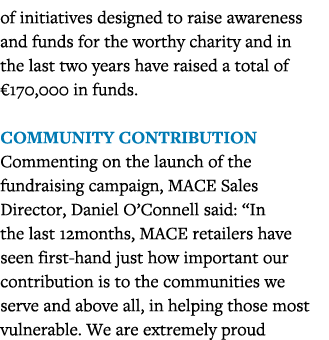 of initiatives designed to raise awareness and funds for the worthy charity and in the last two years have raised a t   