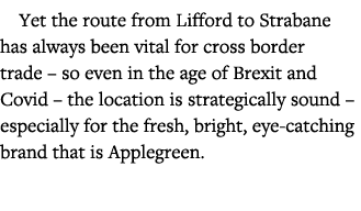 Yet the route from Lifford to Strabane has always been vital for cross border trade   so even in the age of Brexit an   