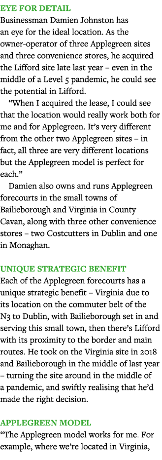 Eye for detail Businessman Damien Johnston has an eye for the ideal location  As the owner-operator of three Applegre   