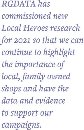 RGDATA has commissioned new Local Heroes research for 2021 so that we can continue to highlight the importance of loc   