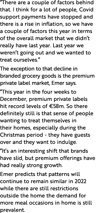  There are a couple of factors behind that  I think for a lot of people, Covid support payments have stopped and ther   
