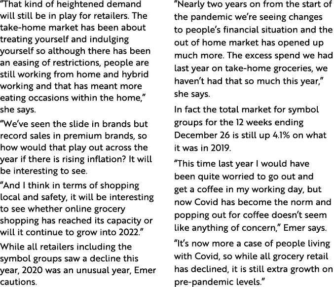  That kind of heightened demand will still be in play for retailers  The take-home market has been about treating you   