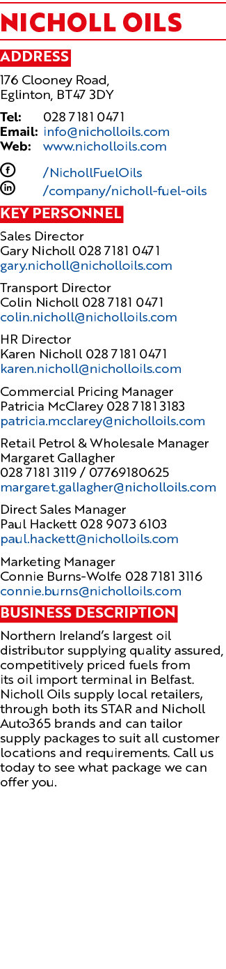 Nicholl Oils Address 176 Clooney Road, Eglinton, BT47 3DY Tel: 028 7181 0471 Email: info nicholloils com Web: www nic   