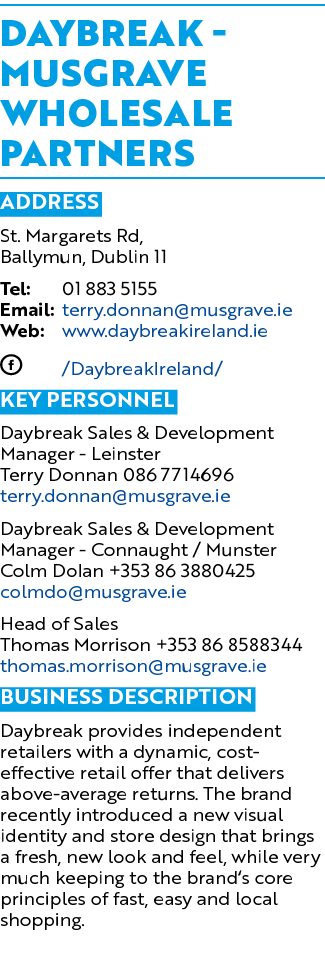 Daybreak - Musgrave Wholesale Partners Address St  Margarets Rd, Ballymun, Dublin 11 Tel: 01 883 5155 Email: terry do   