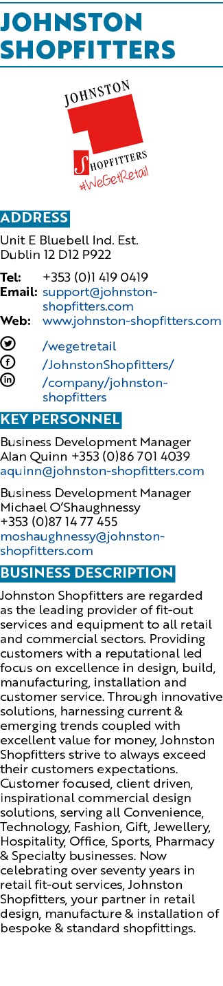 Johnston Shopfitters  Address Unit E Bluebell Ind  Est  Dublin 12 D12 P922 Tel: +353 (0)1 419 0419 Email: support joh   