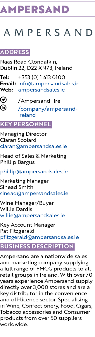 Ampersand  Address Naas Road Clondalkin, Dublin 22, D22 XN73, Ireland Tel: +353 (0) 1 413 0100 Email: info ampersands   