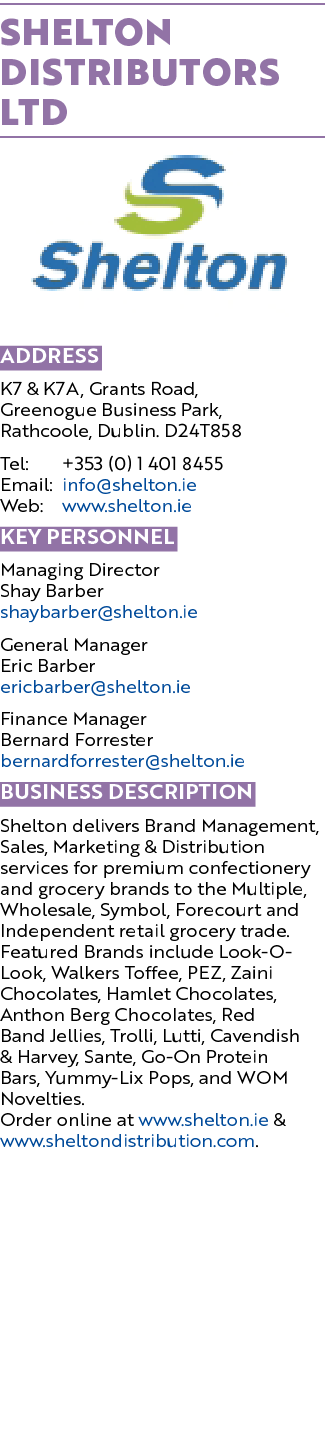 Shelton Distributors Ltd  Address K7 & K7A, Grants Road, Greenogue Business Park, Rathcoole, Dublin  D24T858 Tel: +35   