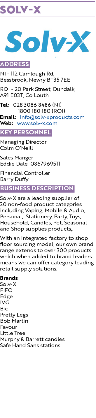 Solv-X  Address NI - 112 Camlough Rd, Bessbrook, Newry BT35 7EE ROI - 20 Park Street, Dundalk, A91 E03T, Co Louth Tel   