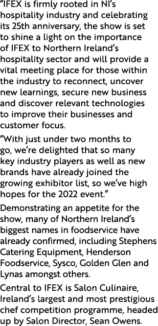  IFEX is firmly rooted in NI s hospitality industry and celebrating its 25th anniversary, the show is set to shine a    