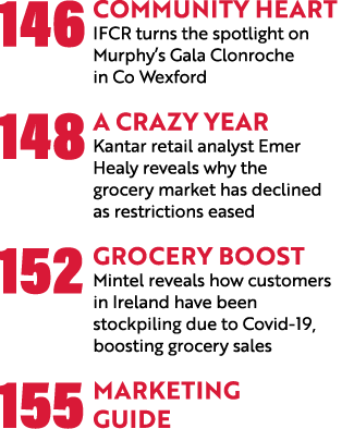 146 Community heart IFCR turns the spotlight on Murphy s Gala Clonroche in Co Wexford 148 A crazy year Kantar retail    