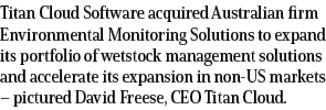 Titan Cloud Software acquired Australian firm Environmental Monitoring Solutions to expand its portfolio of wetstock    