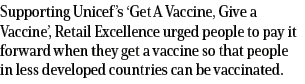 Supporting Unicef s  Get A Vaccine, Give a Vaccine , Retail Excellence urged people to pay it forward when they get a   